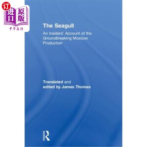 海外直订The Seagull: An Insiders' Account of the Groundbreaking Moscow Production 海鸥:内部人士对莫斯科开创性制作的