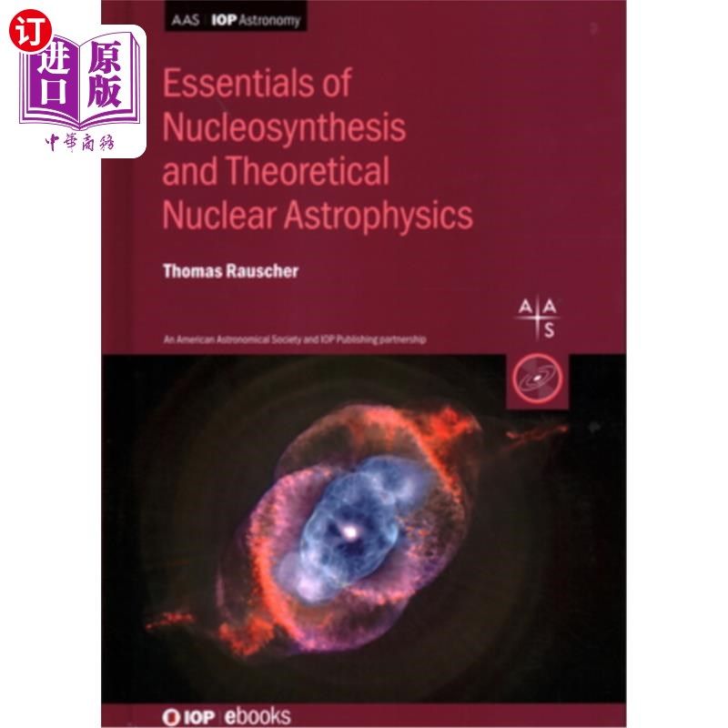 海外直订Essentials of Nucleosynthesis and Theoretical Nuclear Astrophysics 核合成与理论核天体物理学要点