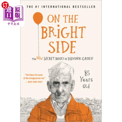 海外直订On the Bright Side: The New Secret Diary of Hendrik Groen, 85 Years Old 好的一面：85岁的亨德里克·格罗恩的新