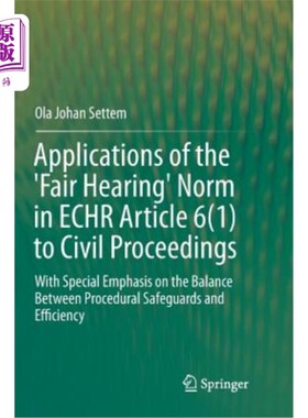 海外直订Applications of the 'Fair Hearing' Norm in Echr Article 6(1) to Civil Proceeding ECHR第6（1）条