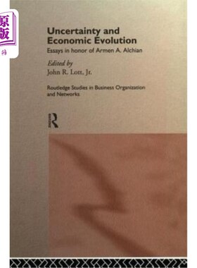 海外直订Uncertainty and Economic Evolution: Essays in Honour of Armen Alchian 不确定性与经济发展：纪念阿尔钦的随笔