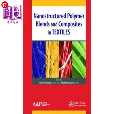 海外直订Nanostructured Polymer Blends and Composites in Textiles 纺织品中的纳米结构聚合物共混物和复合材料