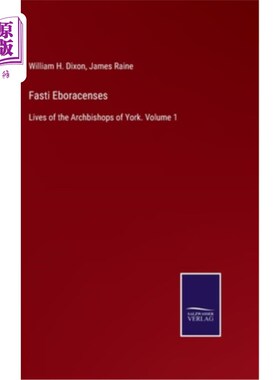 海外直订Fasti Eboracenses: Lives of the Archbishops of York. Volume 1 法斯蒂·伊boracenses:约克大主教的一生。卷1