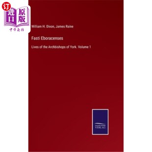 海外直订Fasti Eboracenses: Lives of the Archbishops of York. Volume 1 法斯蒂·伊boracenses:约克大主教的一生。卷1