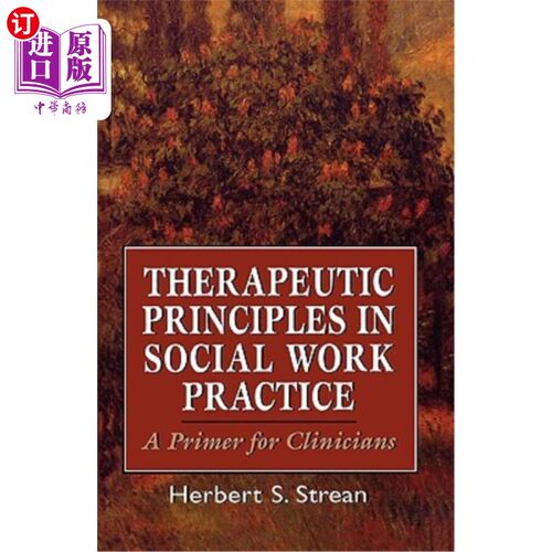 海外直订医药图书Therapeutic Principles in Social Work Practice: A Primer for Clinicians 社会工作实践中的治疗原则：