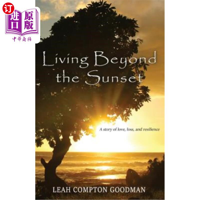 【中商海外直订】living beyond the sunset: a story of love, loss