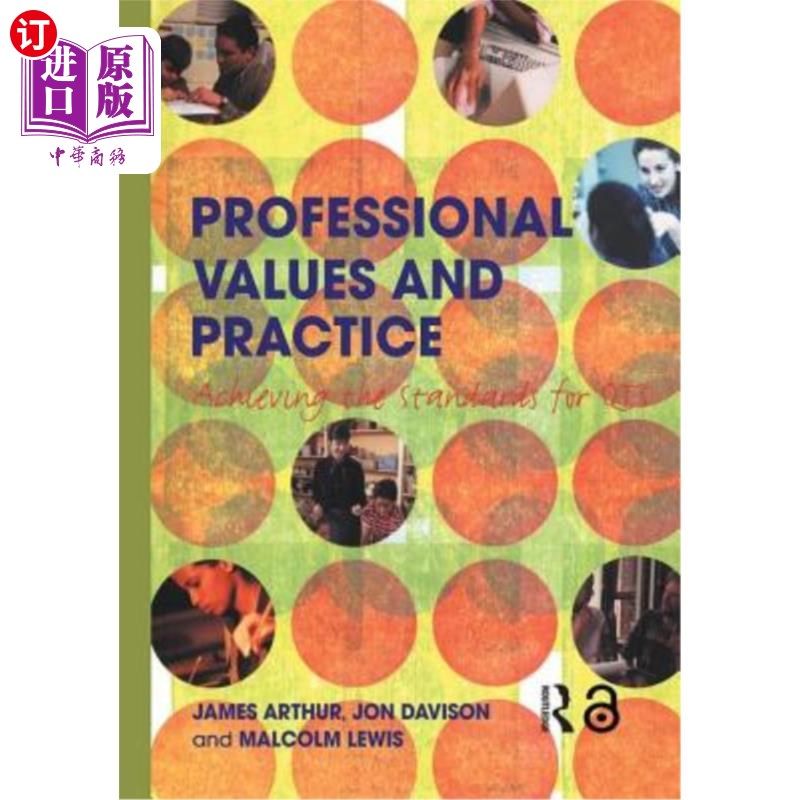 海外直订Professional Values and Practice: Achieving the Standards for Qts 职业价值观与实践：实现质量技术标准