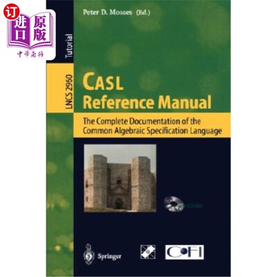 海外直订Casl Reference Manual: The Complete Documentation of the Common Algebraic Specif Casl参考手册:通用代数规范