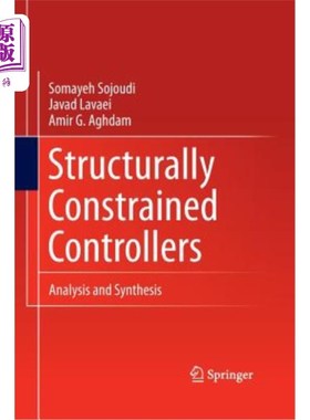 海外直订Structurally Constrained Controllers: Analysis and Synthesis 结构约束控制器:分析与综合