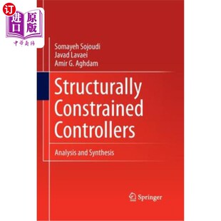 海外直订Structurally Constrained Controllers: Analysis and Synthesis 结构约束控制器:分析与综合