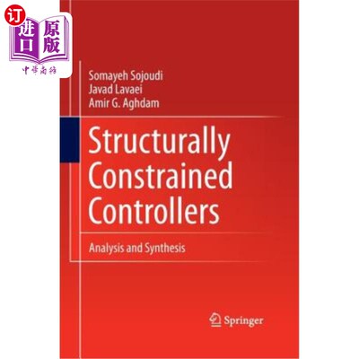 海外直订Structurally Constrained Controllers: Analysis and Synthesis 结构约束控制器:分析与综合