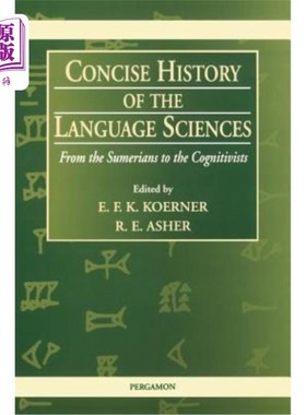 海外直订Concise History of the Language Sciences: From the Sumerians to the Cognitivists 语言科学简史：从苏美尔人到