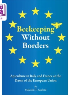 海外直订Beekeeping Without Borders: Apiculture in Italy and France at the Dawn of the Eu 无国界养蜂:欧盟成立之初意