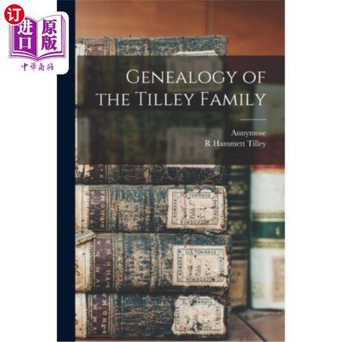 海外直订Genealogy of the Tilley Family 蒂利家族的族谱
