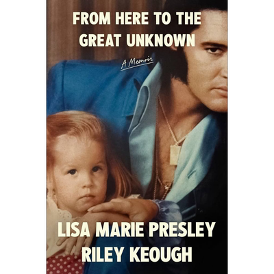 从这里到未知之地 回忆录 猫王女儿丽莎玛丽普雷斯利著 英文原版 From Here to the Great Unknown Lisa Presley【中商原版】