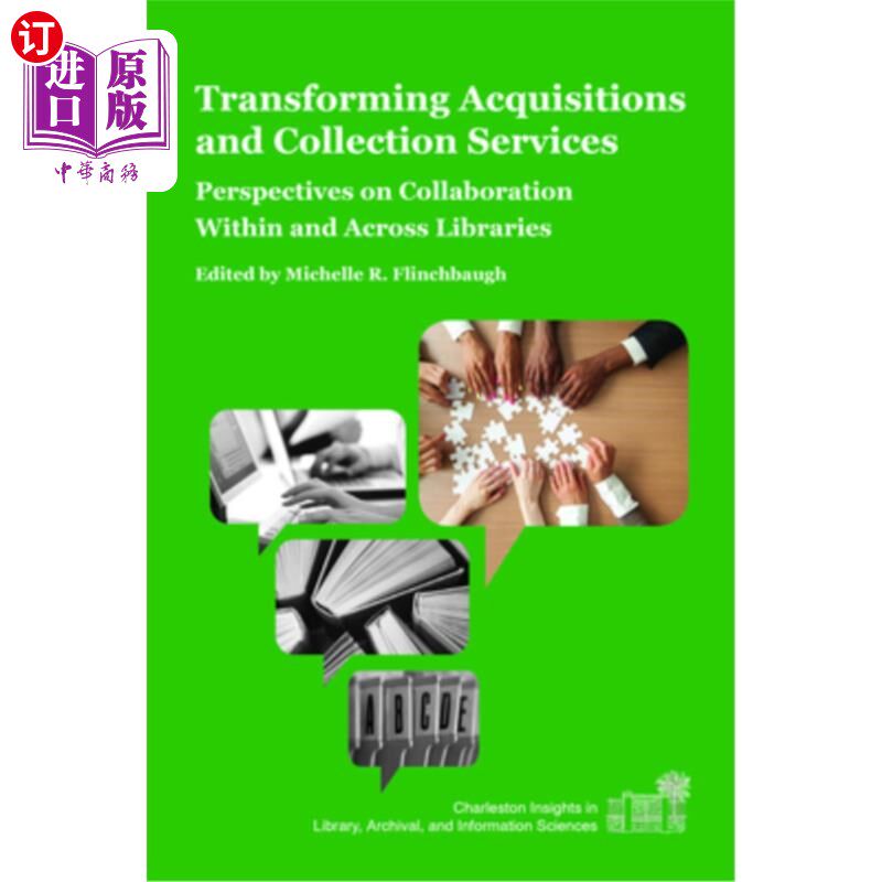 海外直订Transforming Acquisitions and Collection Services: Perspectives on Collaboration 转变采办和收集服务:图书馆