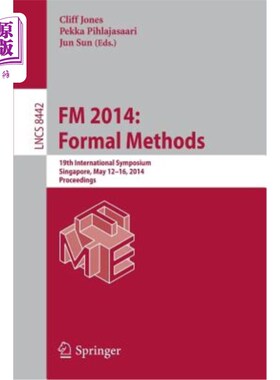 海外直订FM 2014: Formal Methods: 19th International Symposium, Singapore, May 12-16, 201 FM 2014:正式