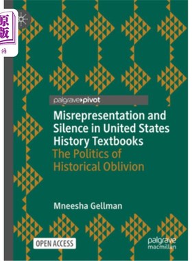 海外直订Misrepresentation and Silence in United States History Textbooks: The Politics o 美国历史教科书中的歪曲与沉
