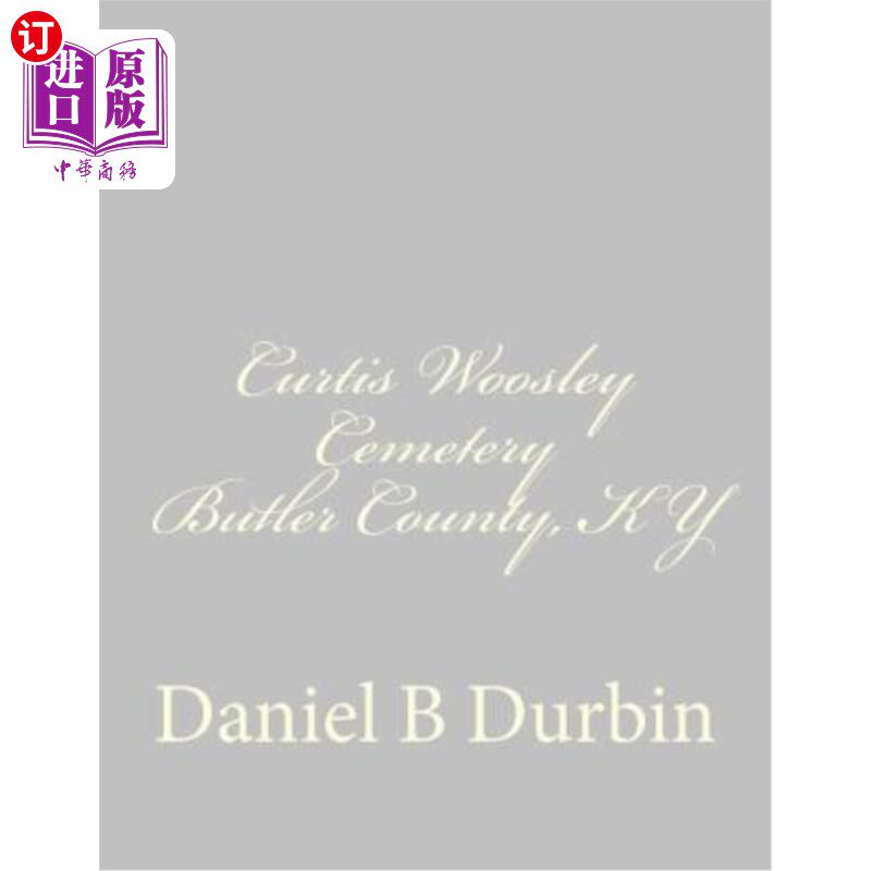 海外直订Curtis Woosley Cemetery Butler County, KY 肯塔基州巴特勒县柯蒂斯·伍斯利公墓