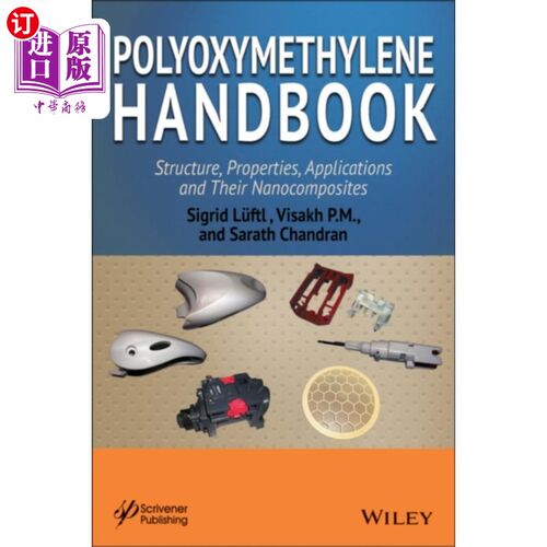 海外直订Polyoxymethylene Handbook - Structure, Propertie... 聚氧亚甲基手册-结构，性质，应用和它们的纳米复合材料