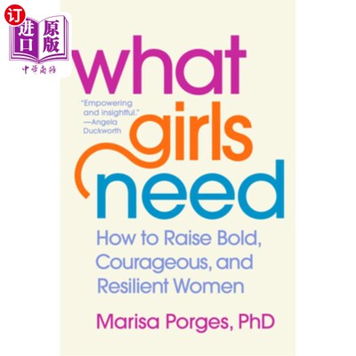 海外直订What Girls Need: How to Raise Bold, Courageous, and Resilient Women 女孩需要什么:如何培养大胆、勇敢、有韧性