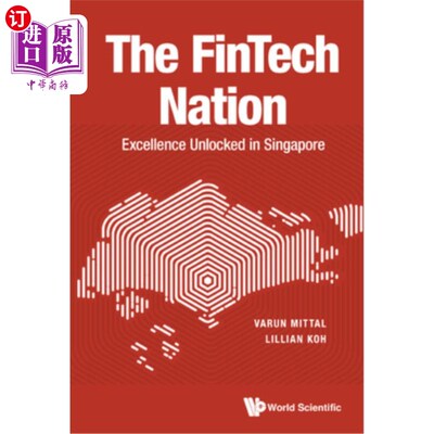 海外直订Fintech Nation, The: Excellence Unlocked in Singapore 金融科技国度:新加坡的卓越解锁