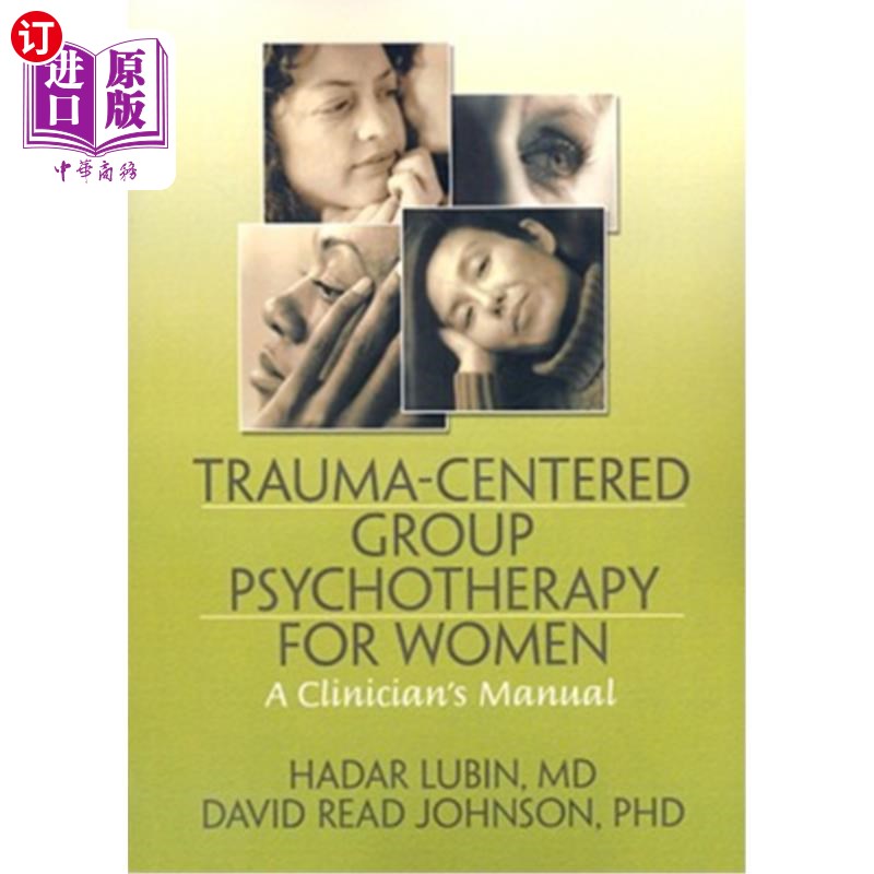 海外直订医药图书Trauma-Centered Group Psychotherapy for Women: A Clinician's Manual 以创伤为中心的女性团体心理治疗: