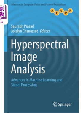 海外直订Hyperspectral Image Analysis: Advances in Machine Learning and Signal Processing 高光谱图像分析:机器学习和