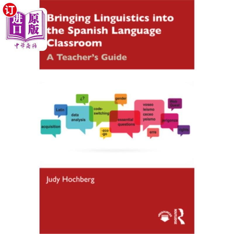 海外直订Bringing Linguistics Into the Spanish Language Classroom: A Teacher's Guide 将语言学引入西班牙语课堂:教师指