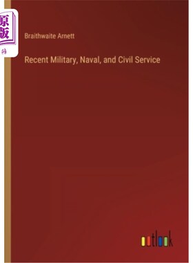 海外直订Recent Military, Naval, and Civil Service 最近的军事，海军和公务员