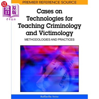 海外直订Cases on Technologies for Teaching Criminology and Victimology: Methodologies an 犯罪学和受害者学教学技术案