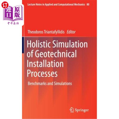 海外直订Holistic Simulation of Geotechnical Installation Processes: Benchmarks and Simul 岩土工程安装过程的整体模拟
