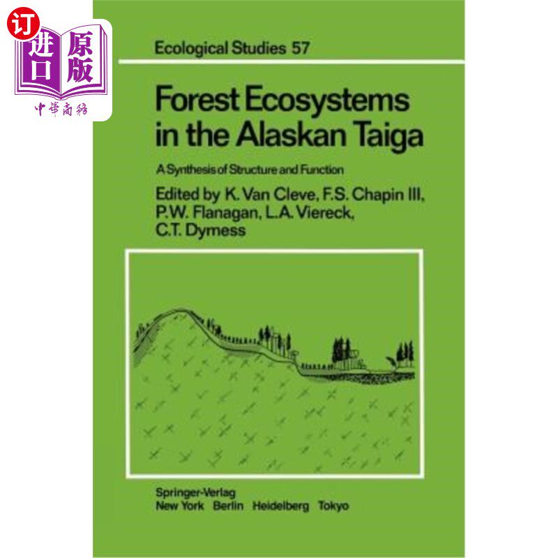 海外直订Forest Ecosystems in the Alaskan Taiga: A Synthesis of Structure and Function 阿拉斯加针叶林的森林生态系统