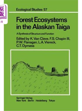 海外直订Forest Ecosystems in the Alaskan Taiga: A Synthesis of Structure and Function 阿拉斯加针叶林的森林生态系统