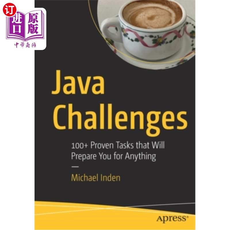 海外直订Java Challenges: 100+ Proven Tasks That Will Prepare You for Anything Java挑战:100多个经过验证的任务，让您
