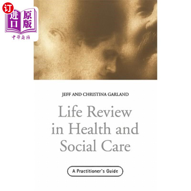 海外直订Life Review in Health and Social Care: A Practitioners Guide 健康和社会保健中的生活回顾:从业者指南