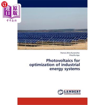 海外直订Photovoltaics for optimization of industrial energy systems 用于工业能源系统优化的光伏技术