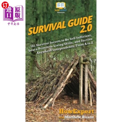 海外直订医药图书Survival Guide 2.0: 101 Survival Secrets to Be Self Sufficient, Learn Primitive  生存指南2.