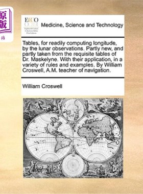 海外直订医药图书Tables, for Readily Computing Longitude, by the Lunar Observations. Partly New,  根据月球观测计算经