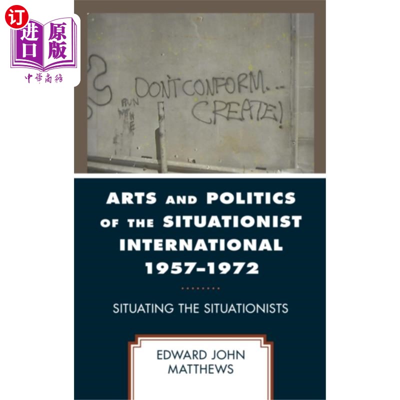 海外直订Arts and Politics of the Situationist Internatio... 1957-1972年国际情境主义的艺术与政治