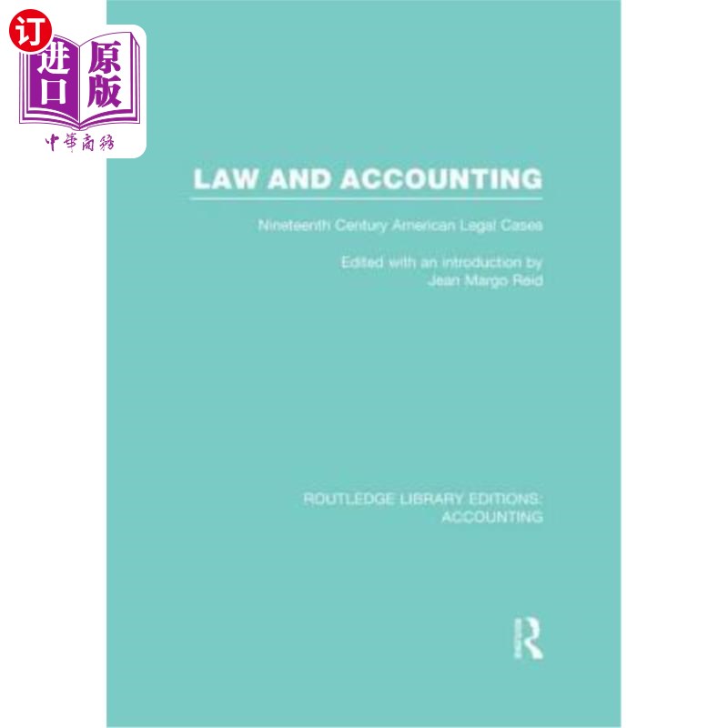海外直订Law and Accounting (Rle Accounting): Nineteenth Century American Legal Cases 法律与会计:19世纪美国法律案例