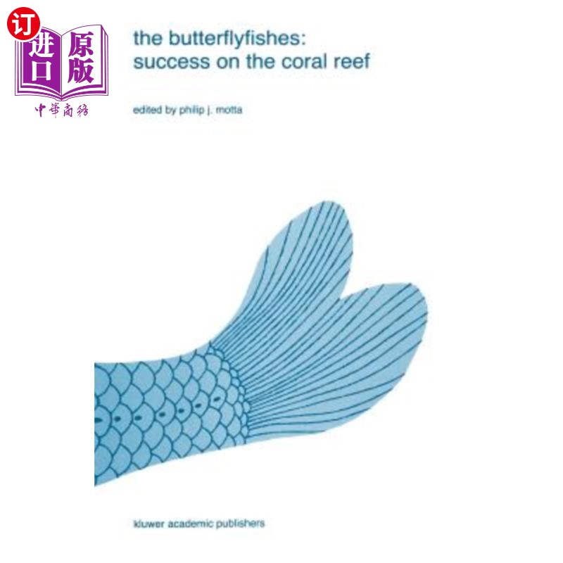 海外直订The Butterflyfishes: Success on the Coral Reef 蝴蝶鱼:珊瑚礁上的成功