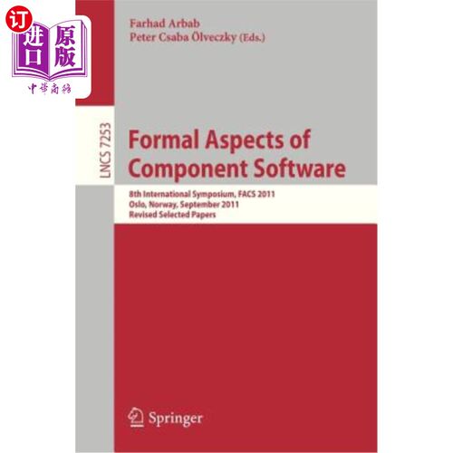 海外直订Formal Aspects of Component Software: 8th International Symposium, Facs 2011, Os 组件软件的正式方面:第八届
