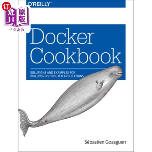 海外直订Docker Cookbook: Solutions and Examples for Building Distributed Applications Docker Cookbo