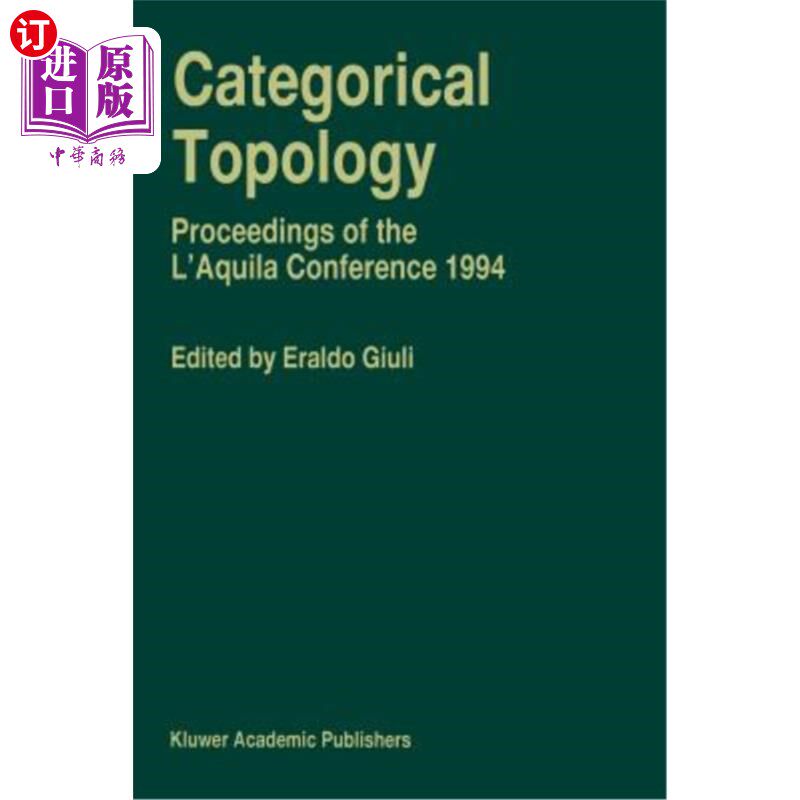 海外直订Categorical Topology: Proceedings of the l'Aquila Conference (1994) 分类拓扑:拉奎拉会议论文集(1994)