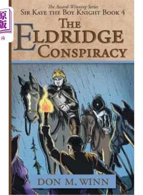海外直订The Eldridge Conspiracy: Sir Kaye the Boy Knight Book 4 《埃尔德里奇阴谋:少年骑士凯伊爵士》第四册