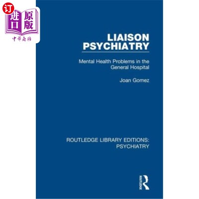海外直订医药图书Liaison Psychiatry: Mental Health Problems in the General Hospital 联络精神病学:综合医院的精神健康