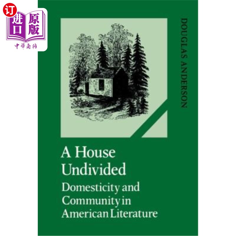 海外直订A House Undivided: Domesticity and Community in American Literature 不可分割的房子:美国文学中的家庭生活与社
