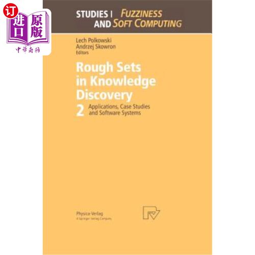 海外直订Rough Sets in Knowledge Discovery 2: Applications, Case Studies and Software Sys 知识发现中的粗糙集2:应用，