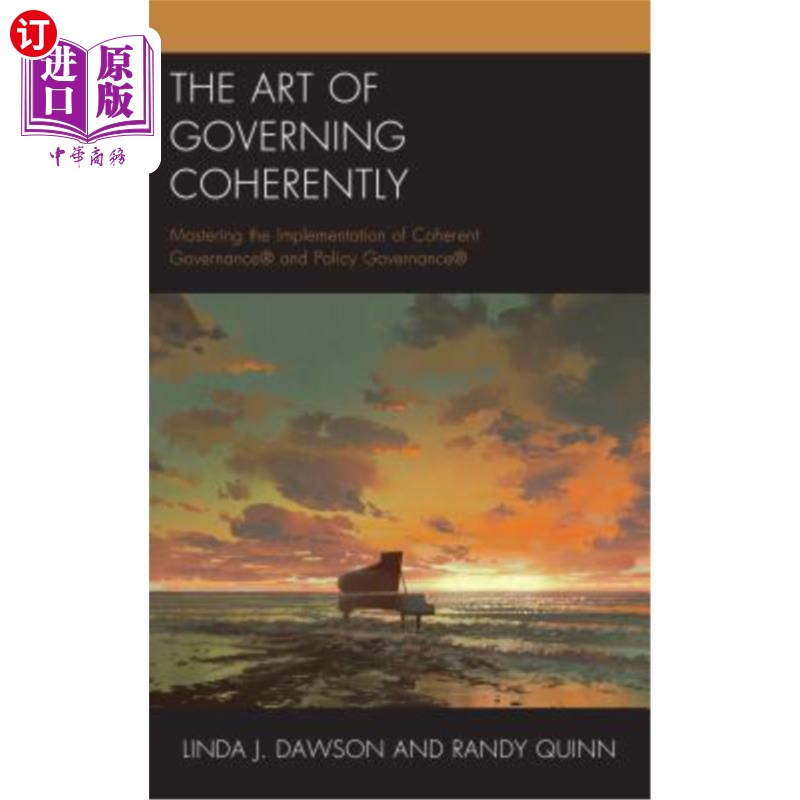 海外直订The Art of Governing Coherently: Mastering the Implementation of Coherent Govern 连贯治理的艺术:掌握连贯治